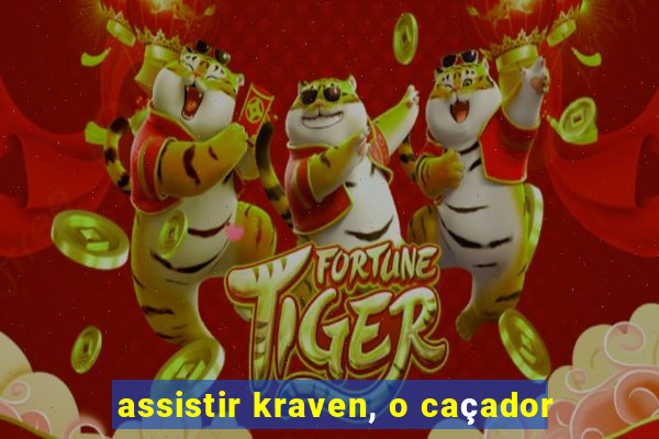 assistir kraven, o caçador